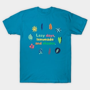 Lazy days, lemonade, and shades. T-Shirt